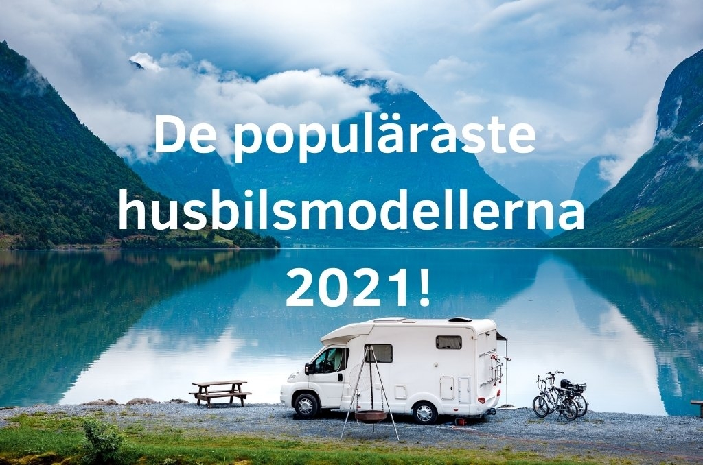 Populära husbilsmodeller 2021. 